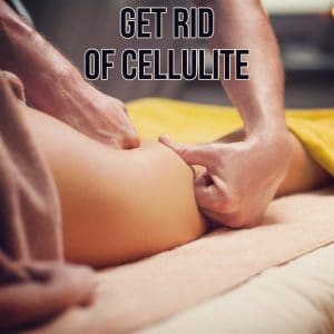 Anti Cellulite Massage  Get Rid of Cellulite With Anti Cellulite Massage