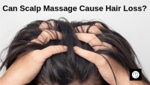 Can scalp massage cause hair loss